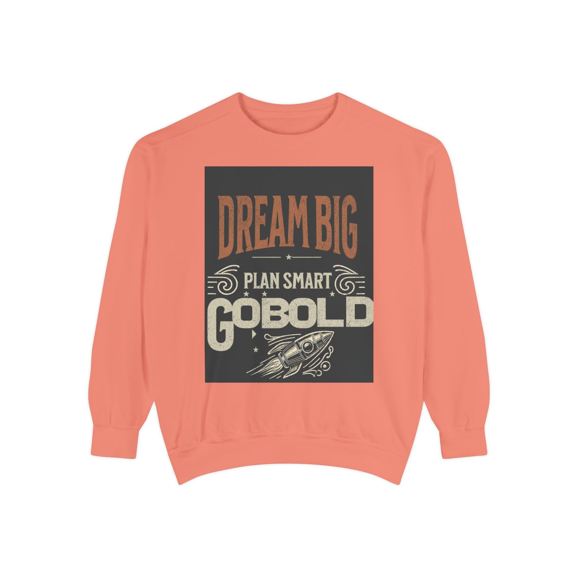 Dream Big Unisex Garment-Dyed Sweatshirt - Blissful Haven Outlet