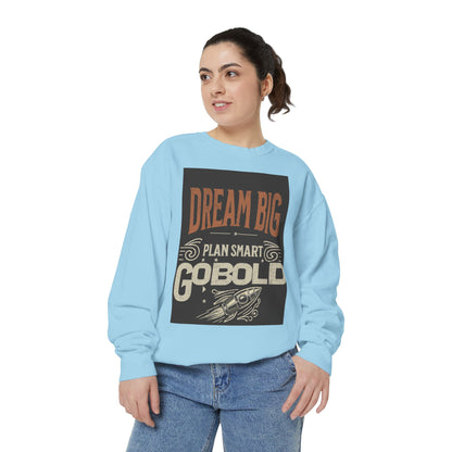 Dream Big Unisex Garment-Dyed Sweatshirt - Blissful Haven Outlet