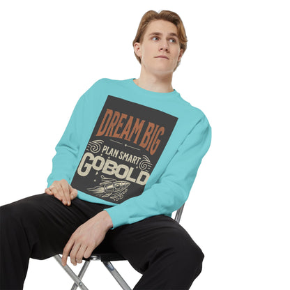 Dream Big Unisex Garment-Dyed Sweatshirt - Blissful Haven Outlet