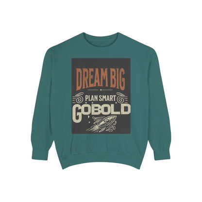 Dream Big Unisex Garment-Dyed Sweatshirt - Blissful Haven Outlet