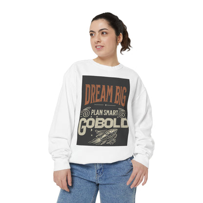 Dream Big Unisex Garment-Dyed Sweatshirt - Blissful Haven Outlet