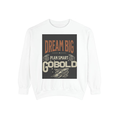 Dream Big Unisex Garment-Dyed Sweatshirt - Blissful Haven Outlet