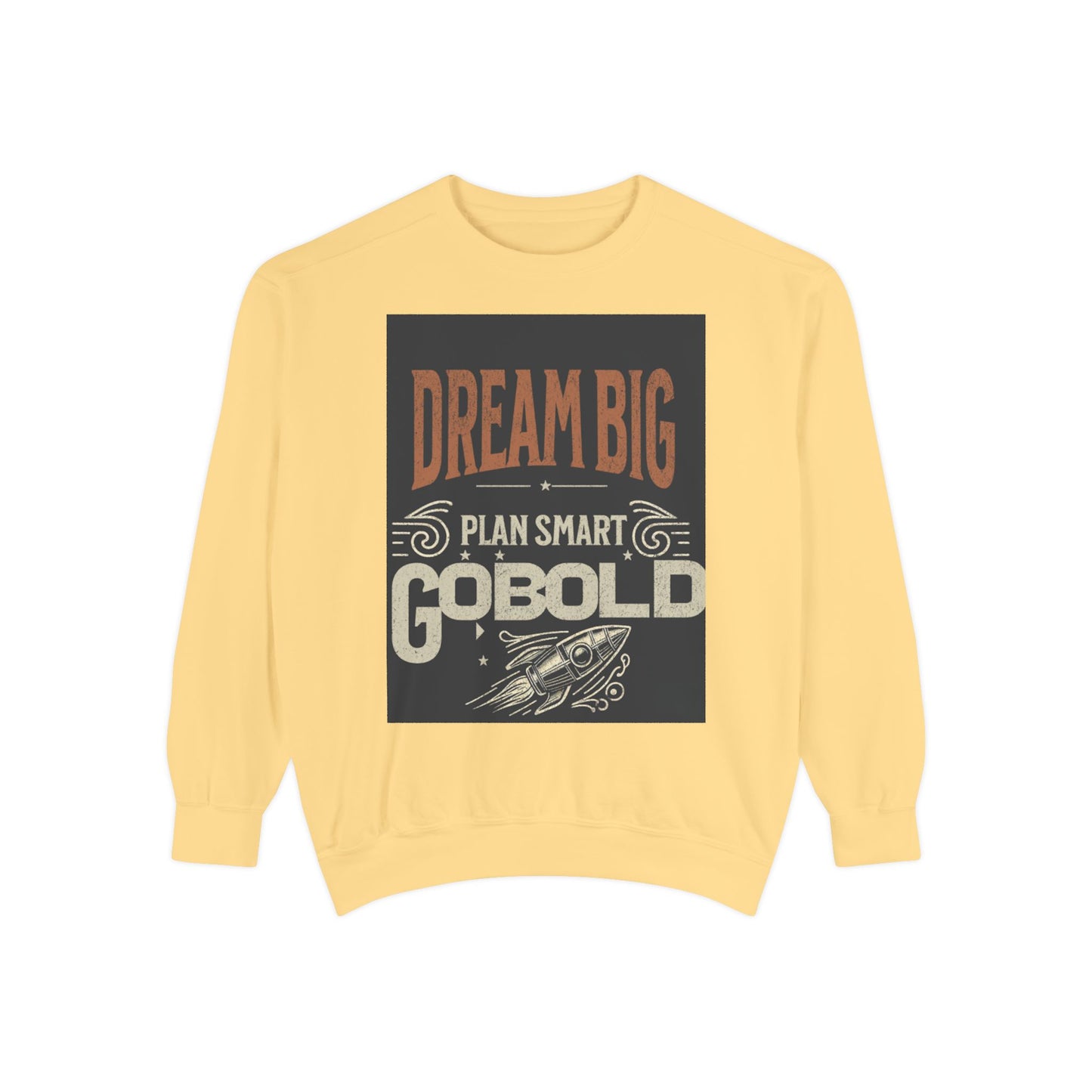 Dream Big Unisex Garment-Dyed Sweatshirt - Blissful Haven Outlet