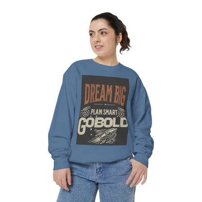 Dream Big Unisex Garment-Dyed Sweatshirt - Blissful Haven Outlet