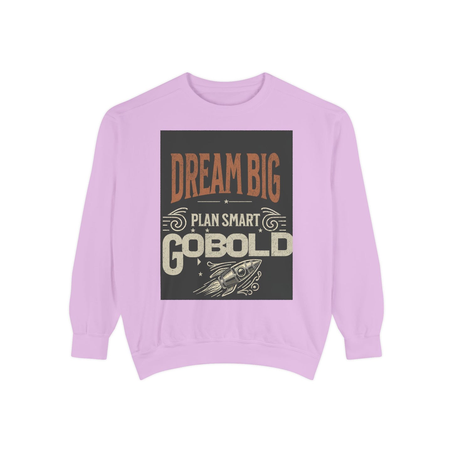 Dream Big Unisex Garment-Dyed Sweatshirt - Blissful Haven Outlet