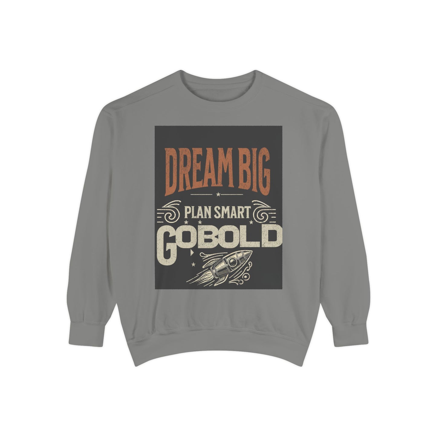 Dream Big Unisex Garment-Dyed Sweatshirt - Blissful Haven Outlet